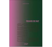 Femmes de rap - Leur parcours, leur paroie et ce qu'elles m'ont transmis