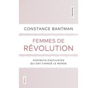 Femmes de révolution: Portraits d'activistes qui ont changé le monde