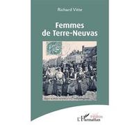 Femmes de Terre-Neuvas Richard Vitte (Auteur)
