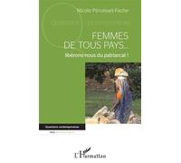 Femmes de tous pays... libérons-nous du patriarcat ! - Nicole Péruisset-Fache - L'harmattan - broché - Essai