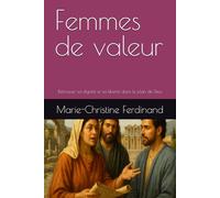 Femmes de valeur: Retrouver sa dignité et sa liberté dans le plan de Dieu