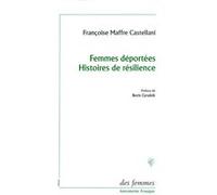 Femmes déportées. Histoires de résilience Françoise Maffre Castellani (Auteur)