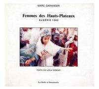 Femmes des hauts-plateaux Marc Garanger (Auteur), Leïla Sebbar (Auteur)