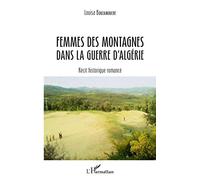 Femmes des montagnes dans la guerre d'Algérie – Récit historique romancé – L'Harmattan