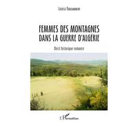 Femmes des montagnes dans la guerre d'Algérie – Récit historique romancé – L'Harmattan