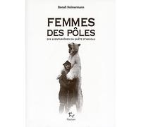 Femmes des pôles - Dix aventurières en quête d'absolu
