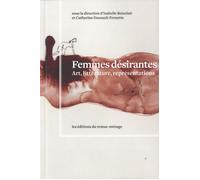 Femmes désirantes Art, littérature, représentations - Isabelle Boisclair - Eds Du Remue-Menage - broché - Etude