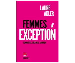 Femmes D'exception - Connaître, Inspirer, Admirer