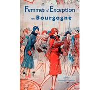 Femmes D'Exception En Bourgogne - Albine Novarino - Papillon Rouge - broché - Etude