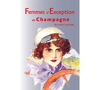 Femmes D'Exception En Champagne - Bernard Cornuaille - Papillon Rouge - broché - Roman
