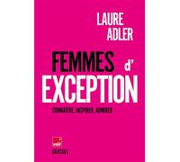 Femmes d'exception En coédition avec France Inter - Laure Adler - Grasset - broché - Essai