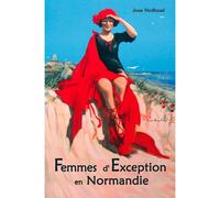 Femmes D'Exception En Normandie - Jean Meilhaud - Papillon Rouge - broché - Récit