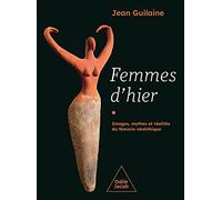 Femmes d'hier: Images, mythes et réalités du féminin néolithique