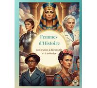 Femmes d'Histoire: 50 destins à découvrir et à colorier