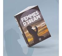 Femmes d'Islam - Anthologie des Grandes Dames de la Civilisation Musulmane