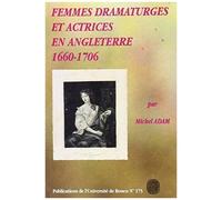 Femmes Dramaturges Et Actrices En Angleterre, 1660-1706