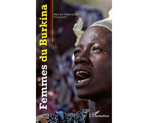 Femmes du Burkina - Marie-Pascale Vincent - L'harmattan - broché - Essai