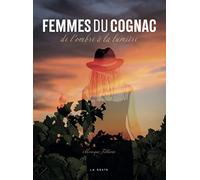 Femmes du Cognac - De l'ombre à la lumière