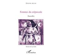 Femmes du crépuscule Nouvelles - Evelyne Accad - L'harmattan - broché - Roman