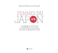Femmes du Japon: Libres sous contraintes
