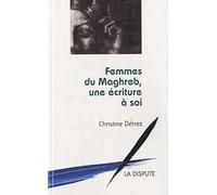 Femmes du Maghreb, une écriture à soi