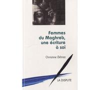 Femmes du Maghreb, une écriture à soi