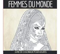 Femmes du monde : Livre de coloriage pour adultes: Livre de coloriage pour adultes mandala anti stress | 34 portraits de femmes | Papier prenium | Imprimé en France