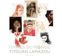 Femmes du monde Titouan Lamazou (Auteur)
