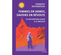 Femmes en armes, savoir en révolte: Du militantisme kurde à la Jineolojî