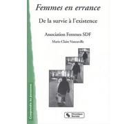 FEMMES EN ERRANCE - DE LA SURVIE A L'EXISTENCE