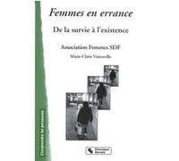 Femmes en errance - de la survie a l'existence SDF ASSO FEMMES (Auteur)