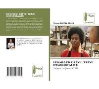 Femmes En Grève : Trêve D'immortalité