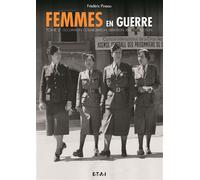 Femmes en guerre Occupation, collaboration, libération, reconstruction - Frédéric Pineau - Eds Techniques Pour L'automobile Et L'industrie - relié - Etude