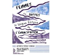 Femmes en luttes La longue histoire de l'émancipation - Patrick Schindler - Monde Libertaire Eds - broché - Essai