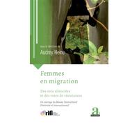 Femmes en migration Des voix silenciées et des voies de résistances - Audrey Heine - Academia Eds - broché - Essai