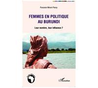 Femmes en politique au Burundi Leur nombre, leur influence ? - Pascasie Minani Passy - L'harmattan - broché - Essai