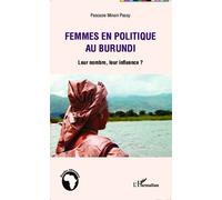Femmes en politique au Burundi Leur nombre, leur influence ? - Pascasie Minani Passy - L'harmattan - broché - Essai