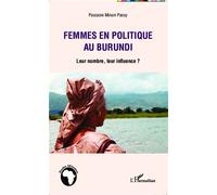 Femmes en politique au Burundi Leur nombre, leur influence ? - Pascasie Minani Passy - L'harmattan - broché - Essai