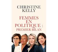Femmes en politique : premier bilan - Trente portraits de femmes qui ont accédé aux responsabilités