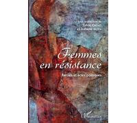 Femmes En Résistance - Paroles Et Actes Politiques