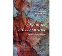 Femmes En Résistance - Paroles Et Actes Politiques