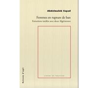 Femmes en rupture de ban - Entretiens inédits avec deux algériens - Abdelmalek Sayad - Raisons D'agir Eds - broché - Essai