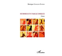 Femmes en taille douce Poèmes - Monique Charles - L'harmattan - broché - Poésie