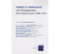 Femmes Et Démocratie - Les Espagnoles Dans L'espace Public (1868-1978)