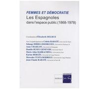 Femmes Et Démocratie - Les Espagnoles Dans L'espace Public (1868-1978)