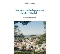 Femmes et développement local en Tunisie Acteurs et enjeux - Houda Laroussi - L'harmattan - broché - Essai