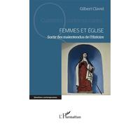 Femmes et Église Sortir des malentendus de l’Histoire - Gilbert Clavel - L'harmattan - broché - Essai