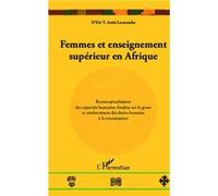 Femmes Et Enseignement Supérieur En Afrique - Reconceptualisation Des Capacités Humaines Fondées Sur Le Genre Et Renforcment Des Droits Humains À La Connaissance