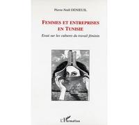 Pierre-Noël Denieuil – Femmes et entreprises en Tunisie – Essai – Broché