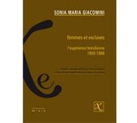 Femmes et esclaves Sonia Maria Giacomini (Auteur)
